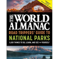 The World Almanac Road Trippers' Guide to National Parks: 5,001 Things to Do, Learn, and See for Yourself