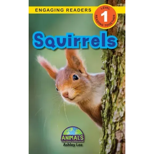 Squirrels: Animals That Make a Difference! (Engaging Readers, Level 1)
