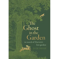 The Ghost in the Garden: In Search of Darwin's Lost Garden