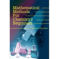 Mathematical Methods for Chemistry Beginners
