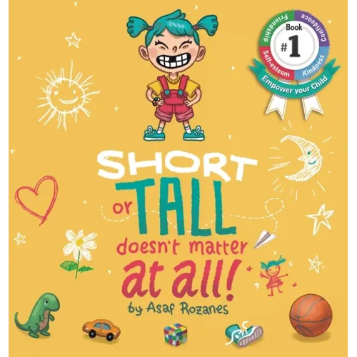 Short Or Tall Doesn't Matter At All: (Childrens books about Bullying, Picture Books, Preschool Books, Ages 3 5, Baby Books, Kids Books, Kindergarten B