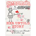 Grandma's Journal - Her Untold Story: Stories, Memories and Moments of Grandma's Life