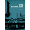 Hollywood 1938: Motion Pictures' Greatest Year