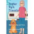 Trailer Park Travails: Books One, Two and Three