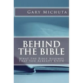 Behind the Bible: What the Bible Assumes That You Already Know