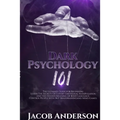 Dark Psychology 101: The Ultimate Guide for Beginners: Learn the Secrets of Covert Emotional Manipulation and the Hidden Meaning of Body Language. Con