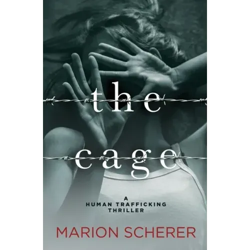 The Cage: A Human Trafficking Thriller