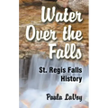Water Over the Falls: St. Regis Falls History