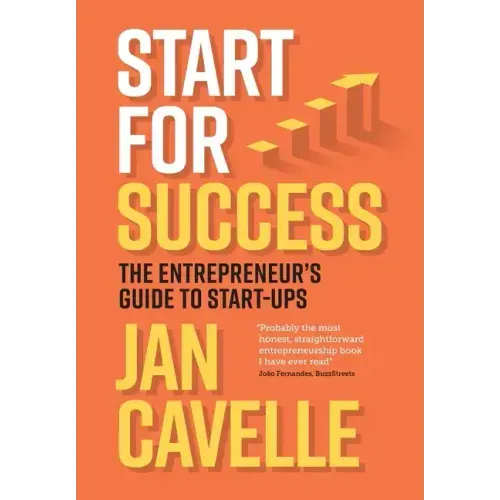 Start for Success: The Entrepreneur's Guide to Start-ups