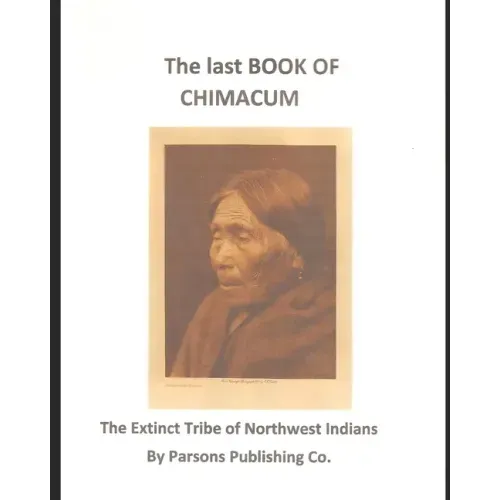 The Last Book of Chimacum: The Extinct Tribe of Northwest Indians