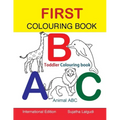 First Colouring book. ABC. Toddler Colouring Book: Animal abc book, colouring for toddlers, Children's learning books, Big book of abc, activity books