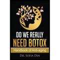 Do We Really Need Botox?: A Handbook of Anti-Aging Services
