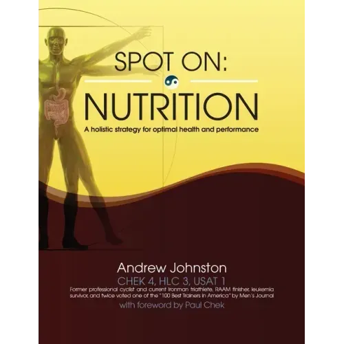 Spot On: Nutrition: A holistic strategy for optimal health and performance