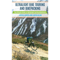 Ultralight Bike Touring and Bikepacking: The Ultimate Guide to Lightweight Cycling Adventures