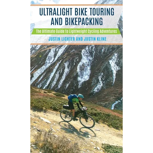 Ultralight Bike Touring and Bikepacking: The Ultimate Guide to Lightweight Cycling Adventures