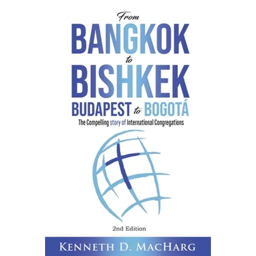 From Bangkok to Bishkek, Budapest to Bogotá: The compelling story of International Congregations