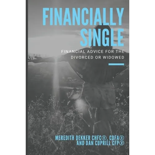 Financially Single: Financial Advice for the Divorced or Widowed