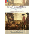 Siyaru'l-muta'akhkhirin: The History of Latter Days India in the Eighteenth Century