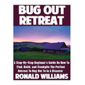Bug Out Retreat: A Step-By-Step Beginner's Guide On How To Find, Build, and Stockpile The Perfect Retreat To Bug Out To In A Disaster