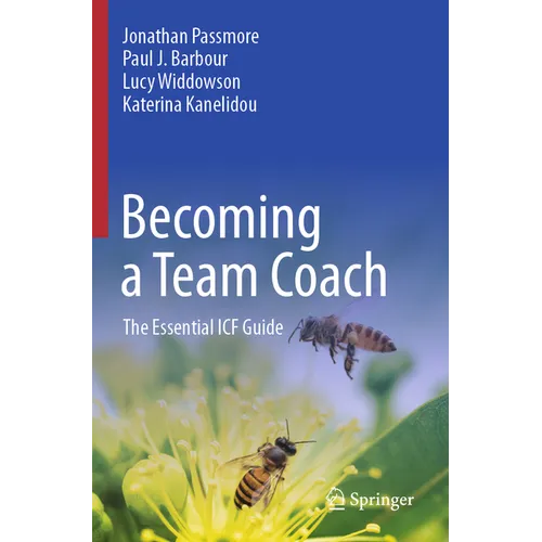 Becoming a Team Coach: The Essential Icf Guide