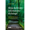 Wege Durch Den Informationsdschungel: Psychologische Faktoren Erkennen Und Bewerten