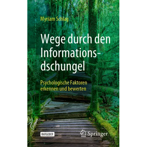 Wege Durch Den Informationsdschungel: Psychologische Faktoren Erkennen Und Bewerten