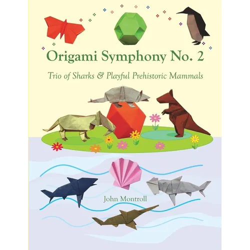 Origami Symphony No. 2: Trio of Sharks & Playful Prehistoric Mammals