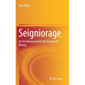 Seigniorage: On the Revenue from the Creation of Money