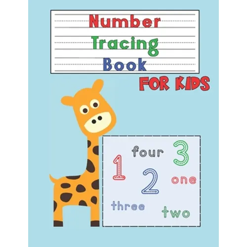 Number Tracing Book for Kids: Number Tracing Workbook for Preschoolers and Kids Ages 3-5 Number Writing Practice