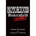 Notorious Bakersfield: The Book