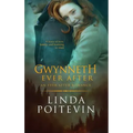 Gwynneth Ever After: An Ever After Romance