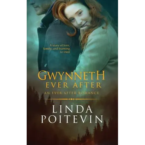 Gwynneth Ever After: An Ever After Romance