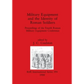 Military Equipment and the Identity of Roman Soldiers
