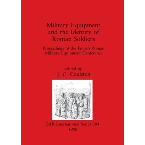 Military Equipment and the Identity of Roman Soldiers