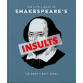 The Little Book of Shakespeare's Insults: The Bard's Best Barbs