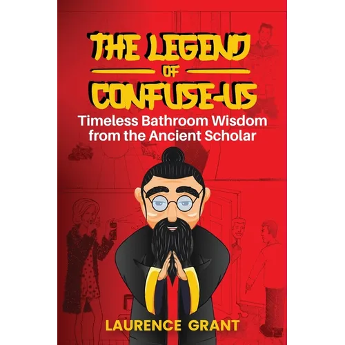 The Legend of Confuse-us: Timeless Bathroom Wisdom from the Ancient Scholar