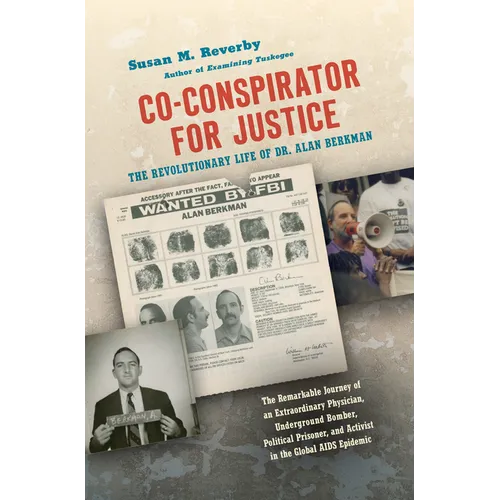 Co-Conspirator for Justice: The Revolutionary Life of Dr. Alan Berkman