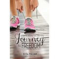 Journey to Freedom: A Bible Study on Identity Especially for Teen Girls