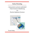 Automatisierte patienten-individuelle Finite-Elemente-Modellierung von Knochen-Implantat-Systemen