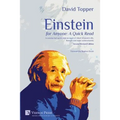 Einstein for Anyone: A Quick Read - Second Revised Edition: A concise but up-to-date account of Albert Einstein's life, thought and major achievements