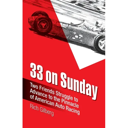 33 on Sunday: Two friends struggle to advance to the pinnacle of American auto racing.