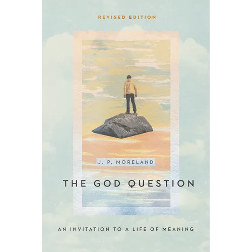 The God Question: An Invitation to a Life of Meaning