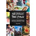 Nashville Food Crawls: Touring the Neighborhoods One Bite and Libation at a Time