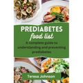 Prediabetes Food List: A complete guide to understanding and preventing prediabetes