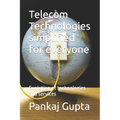 Telecom Technologies simplified for everyone: Evolution of technologies and services