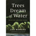Trees Dream of Water: Selected and New Poems