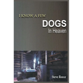 I Know a Few Dogs in Heaven