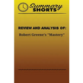 Review and Analysis of: Robert Greene's Mastery
