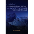 Reviving the Original Yoga Sutras: The Secret Teachings of Siddha Patanjali