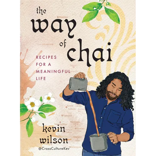 The Way of Chai: Recipes for a Meaningful Life